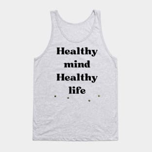 healthy mind healthy life Tank Top